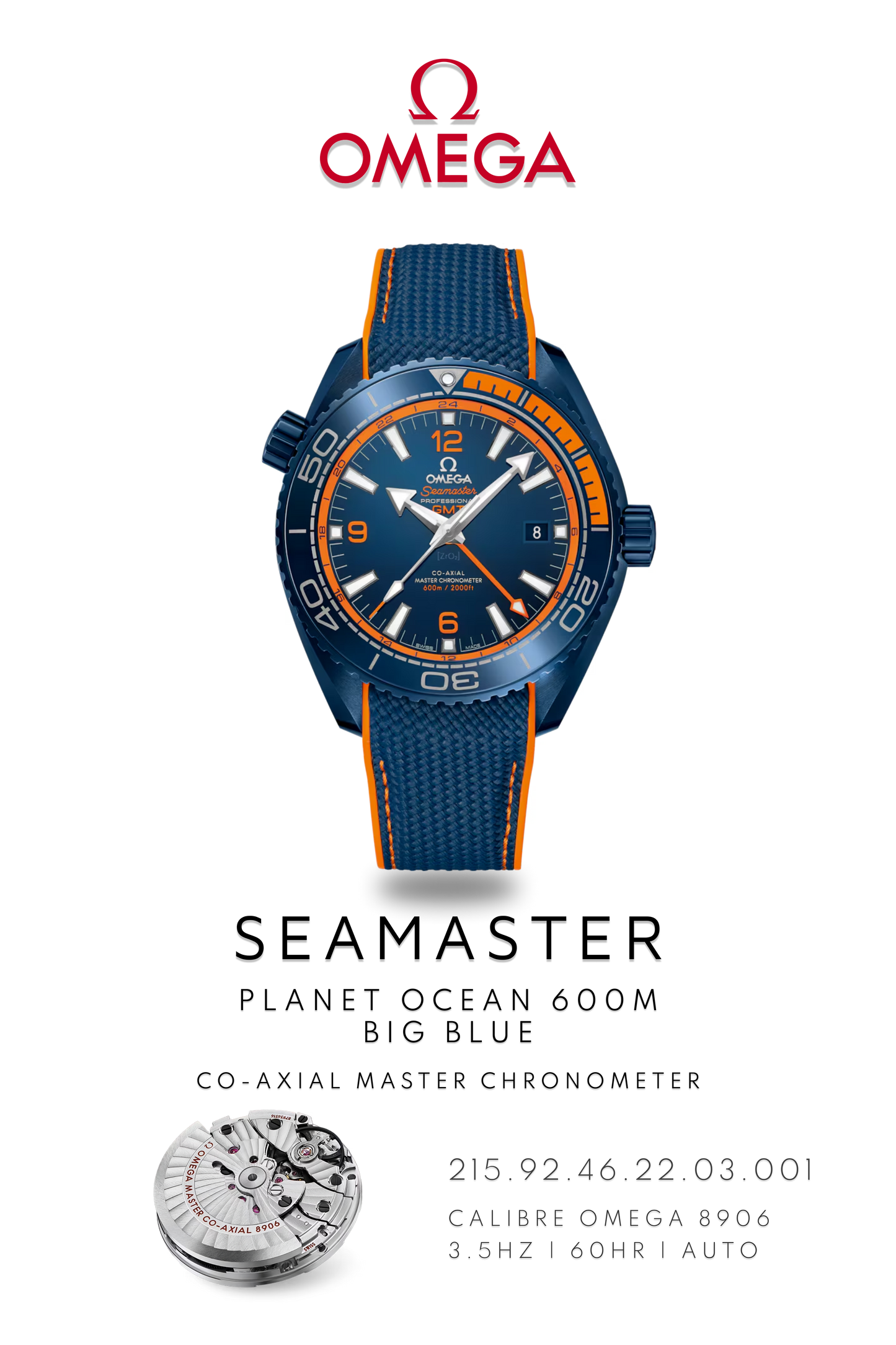 Omega Seamaster Planet Ocean 600M GMT watch in ceramic with a blue face and bezel on a blue and orange strap. Watch Poster shows mechanical movement calibre 8906 and watch details